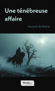 Couverture d'Une ténébreuse affaire d'Honoré de Balzac