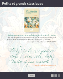 Extrait de l'anthologie de Cyril Barde : L'Art nouveau dans le musée imaginaire des écrivains aux Éditions Perret